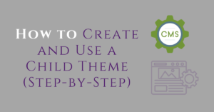 How to Create and Use a Child Theme