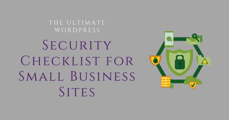The Ultimate WordPress Security Checklist for Small Business Sites